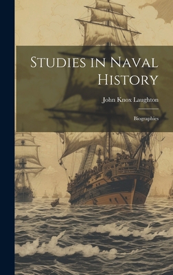 Studies in Naval History: Biographies 1020082682 Book Cover