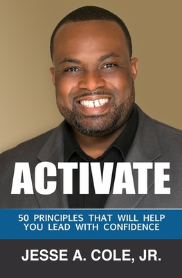 Activate: 50 Principles That Will Help You Lead... 0984779876 Book Cover