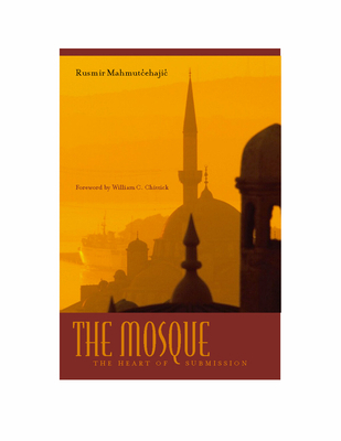 The Mosque: The Heart of Submission 0823225844 Book Cover