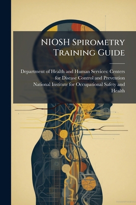 NIOSH Spirometry Training Guide 1025148355 Book Cover