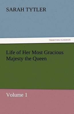 Life of Her Most Gracious Majesty the Queen - V... 3842465076 Book Cover