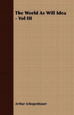 The World as Will Idea - Vol III 1406777102 Book Cover