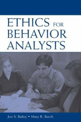 Ethics for Behavior Analysts: A Practical Guide... 0805851178 Book Cover