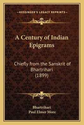 A Century of Indian Epigrams: Chiefly from the ... 1164157728 Book Cover