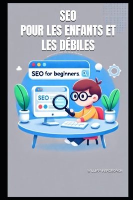 SEO pour les enfants et les débiles [French]            Book Cover