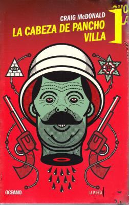 La Cabeza de Pancho Villa [Spanish] 6074009686 Book Cover