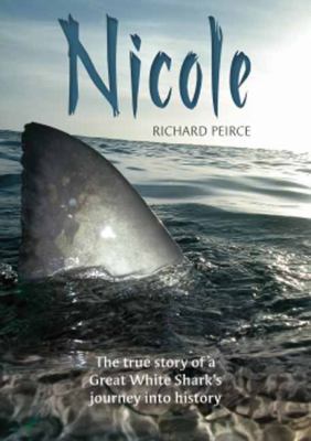 Nicole: The True Story of a Great White Shark's... 1775845346 Book Cover