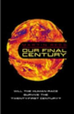 Our Final Century? : Will the Human Race Surviv... 0434008095 Book Cover