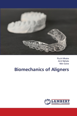 Biomechanics of Aligners 6207804740 Book Cover
