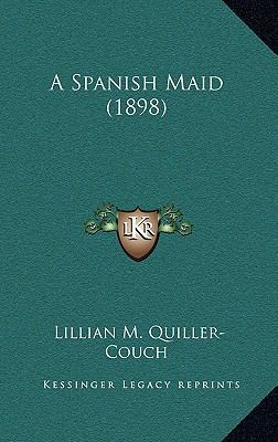 A Spanish Maid (1898) 1165293676 Book Cover