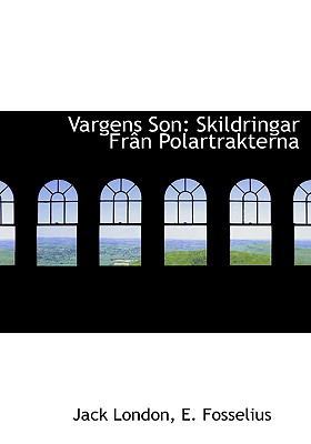 Vargens Son: Skildringar Fr N Polartrakterna [Swedish] 1117671232 Book Cover