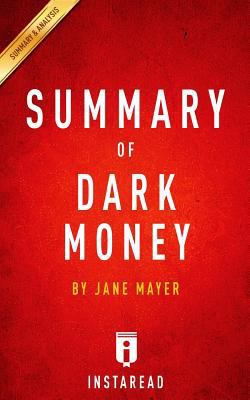 Summary of Dark Money : By Jane Mayer - Include... 1530357268 Book Cover