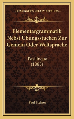 Elementargrammatik Nebst Ubungsstucken Zur Geme... [German] 1168944295 Book Cover