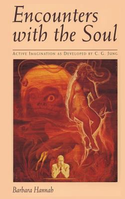 Encounters with the Soul: Active Imagination as... 1630510343 Book Cover