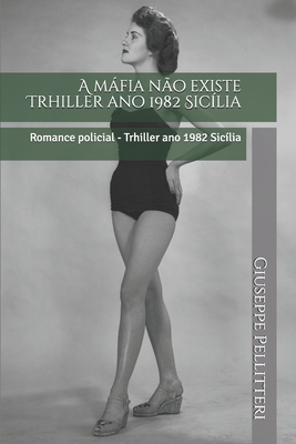 A máfia não existe Trhiller ano 1982 Sicília: R... [Portuguese] B088MXD89B Book Cover