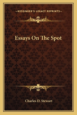 Essays On The Spot 1163716782 Book Cover
