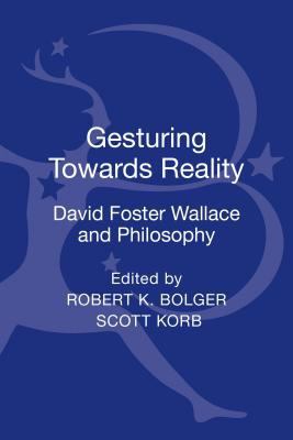 Gesturing Toward Reality: David Foster Wallace ... 1441128352 Book Cover