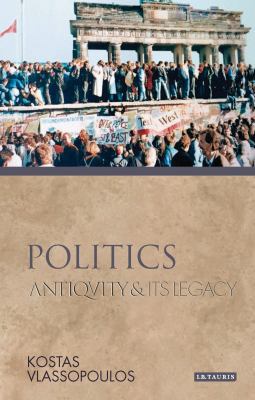 Politics: Antiquity and Its Legacy 1845118448 Book Cover