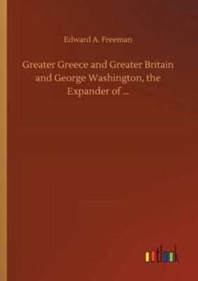 Greater Greece and Greater Britain and George W... 375234346X Book Cover