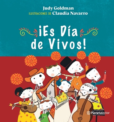 ¡Es Día de Vivos! / It´s the Day of the Living! [Spanish] 6070794400 Book Cover