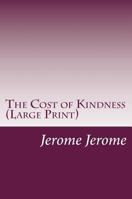 The Cost of Kindness (Large Print) [Large Print] 1500386502 Book Cover