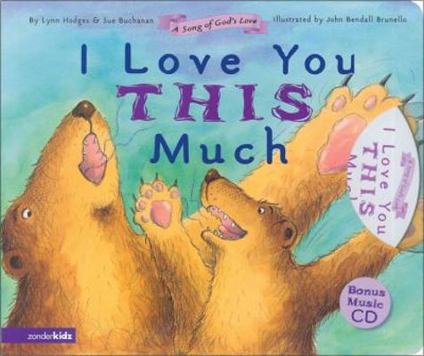 I Love You This Much [With CD] 0310711355 Book Cover