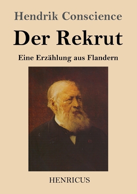 Der Rekrut: Eine Erzählung aus Flandern [German] 384783326X Book Cover