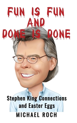 Fun is Fun and Done is Done: Stephen King Conne... B09ZF718G1 Book Cover