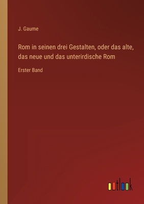 Rom in seinen drei Gestalten, oder das alte, da... [German] 3368601148 Book Cover