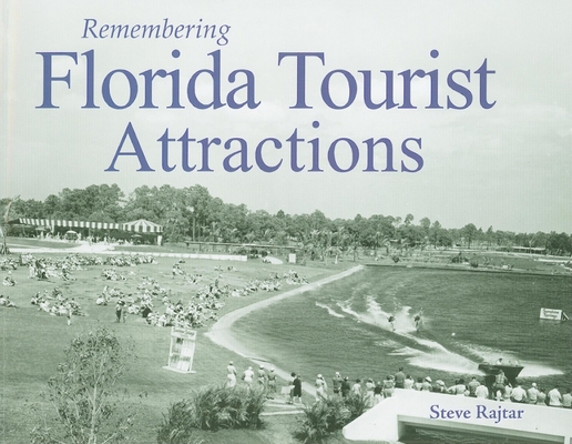 Remembering Florida Tourist Attractions 159652667X Book Cover