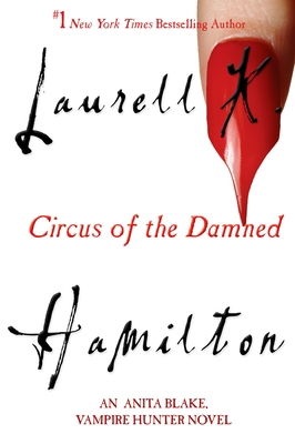 Circus of the Damned: An Anita Blake, Vampire H... 0425201392 Book Cover