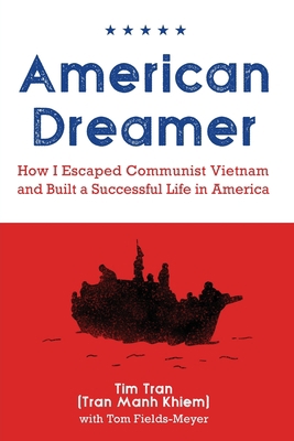 American Dreamer: How I Escaped Communist Vietn... 1945398027 Book Cover