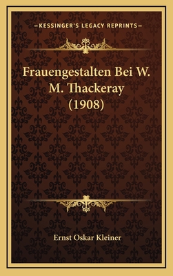 Frauengestalten Bei W. M. Thackeray (1908) [German] 1169007589 Book Cover