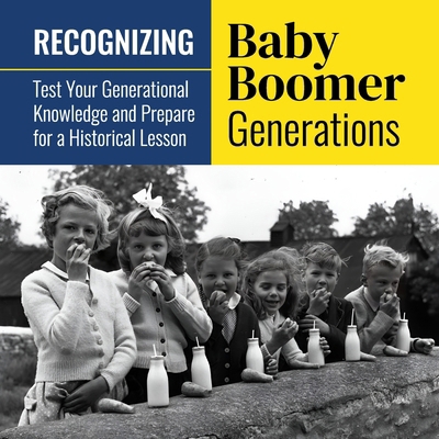 Recognizing Baby Boomer Generations: Test Your ... B0DFWQJ5MX Book Cover