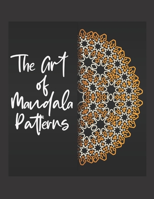 The Art of Mandala patterns: Stress Relieving M... B084QJ78D3 Book Cover