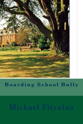 Boarding School Bully 1544697538 Book Cover