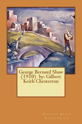 George Bernard Shaw (1910) by: Gilbert Keith Ch... 1542779235 Book Cover