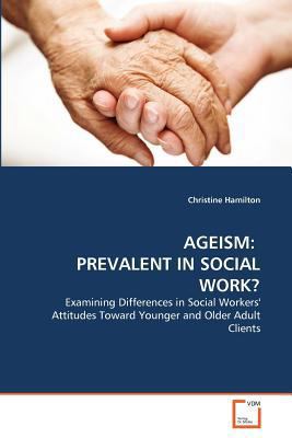 Ageism: Prevalent in Social Work? 363935642X Book Cover
