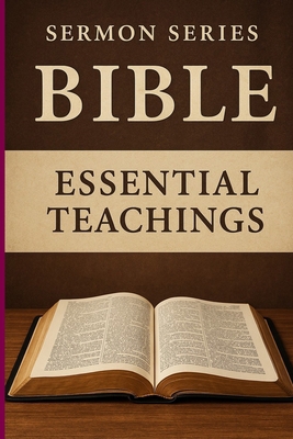 Sermon Series: Bible Essential Teachings B0F31CMB83 Book Cover