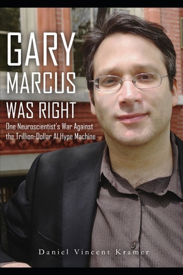 Gary Marcus Was Right: One Neuroscientist's War... B0DZB87N5J Book Cover