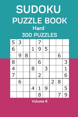 Sudoku Puzzle Book Hard: 300 Puzzles Volume 6 B08FP25K3P Book Cover
