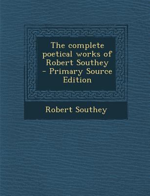 The Complete Poetical Works of Robert Southey -... 1287788351 Book Cover