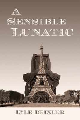 A Sensible Lunatic 1539408566 Book Cover