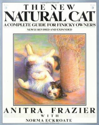 The New Natural Cat: A Complete Guide for Finic... 0452265177 Book Cover