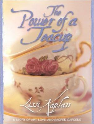 The Power of a Teacup: A Story of Art, Love, an... 006008636X Book Cover