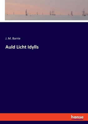 Auld Licht Idylls 3348130425 Book Cover