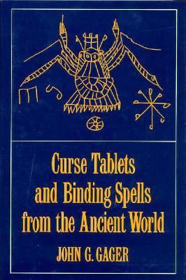 Curse Tablets and Binding Spells from the Ancie... 0195062264 Book Cover