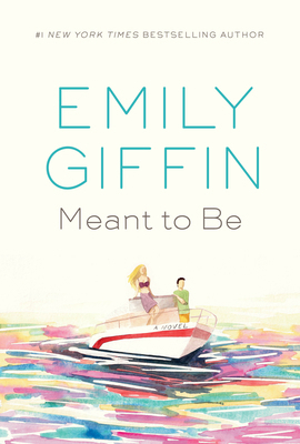 MEANT TO BE: A NOVEL 0385689764 Book Cover