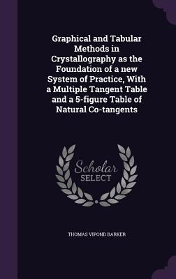 Graphical and Tabular Methods in Crystallograph... 1355228530 Book Cover