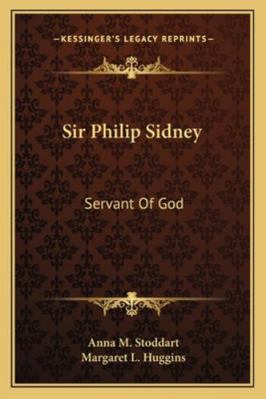 Sir Philip Sidney: Servant Of God 1163079855 Book Cover